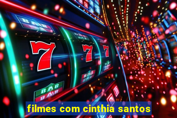 filmes com cinthia santos